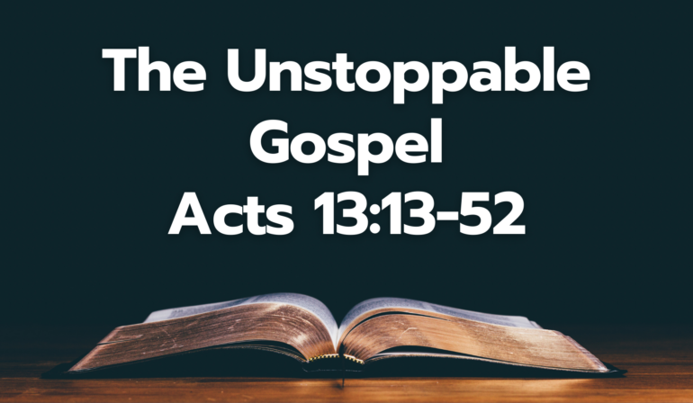 Acts 13:13-52 Sunday Teaching (8-4-24) Pastor Greg Tyra