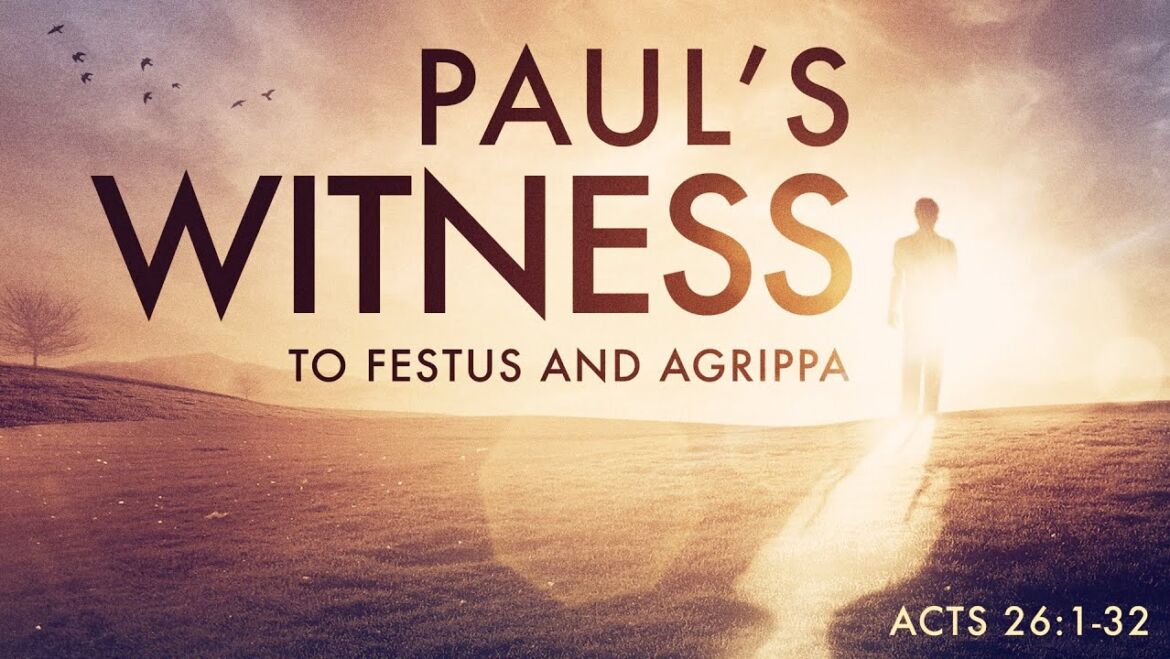 Acts  26:1-32 Sunday Teaching (2-2-25) Pastor Greg Tyra